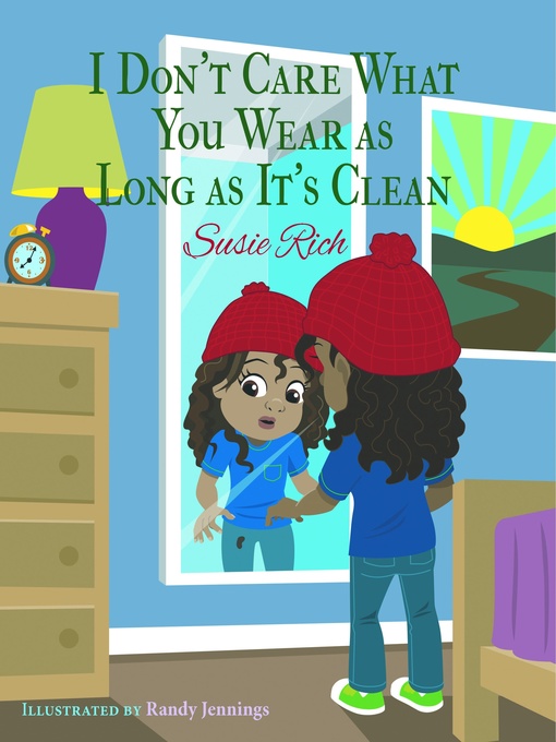 Title details for I Don't Care What You Wear as Long as It's Clean by Susie Rich - Available